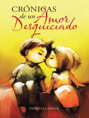 cover image of Crónicas De Un Amor Desquiciado